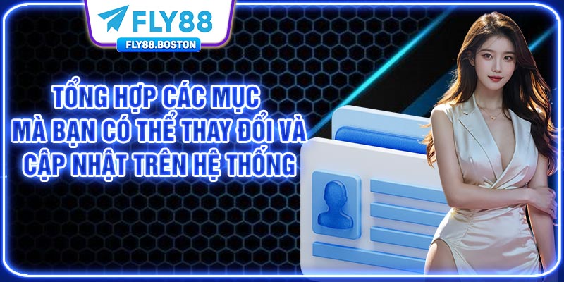 Tổng hợp các mục mà bạn có thể thay đổi và cập nhật trên hệ thống