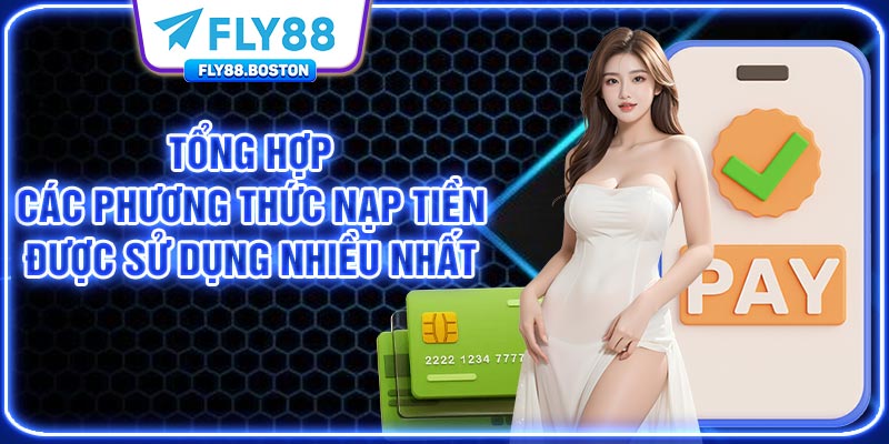 Tổng hợp các phương thức nạp tiền được sử dụng nhiều nhất